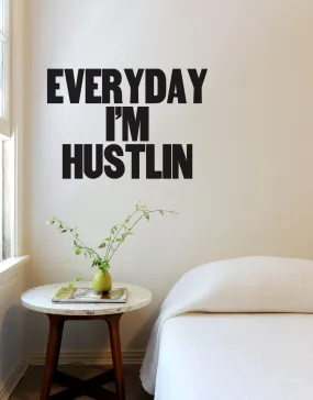 Everyday I'm Hustlin