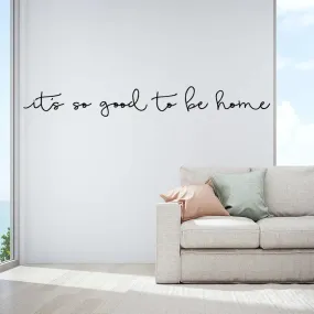 It's So Good To Be Home Quotation Wall Decal For Home Decoration Removable PVC Wall Sticker For Creative DIY Living Room Bedroom Nordic Home Decor